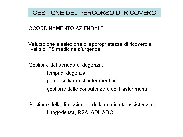 GESTIONE DEL PERCORSO DI RICOVERO COORDINAMENTO AZIENDALE Valutazione e selezione di appropriatezza di ricovero