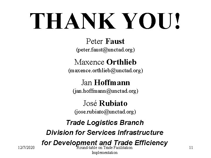 THANK YOU! Peter Faust (peter. faust@unctad. org) Maxence Orthlieb (maxence. orthlieb@unctad. org) Jan Hoffmann