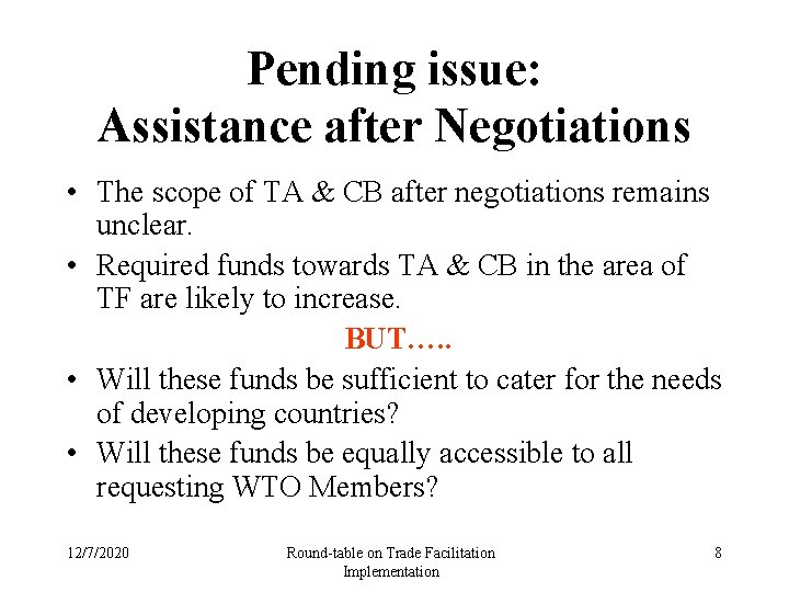 Pending issue: Assistance after Negotiations • The scope of TA & CB after negotiations