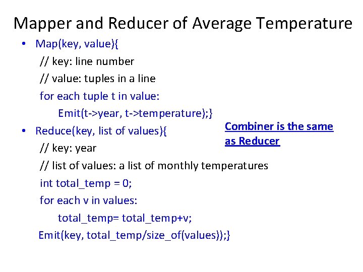 Mapper and Reducer of Average Temperature • Map(key, value){ // key: line number //