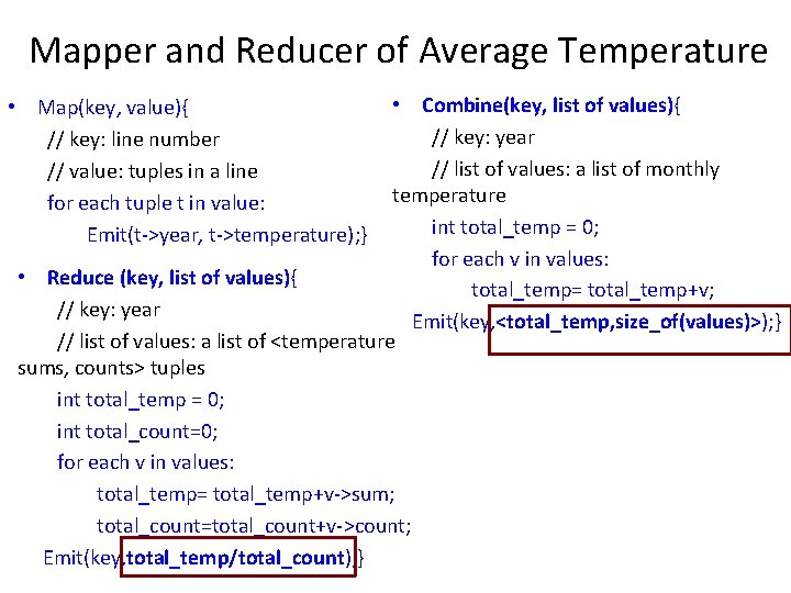 Mapper and Reducer of Average Temperature • Combine(key, list of values){ // key: year