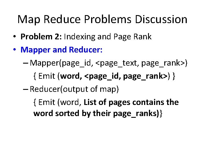 Map Reduce Problems Discussion • Problem 2: Indexing and Page Rank • Mapper and