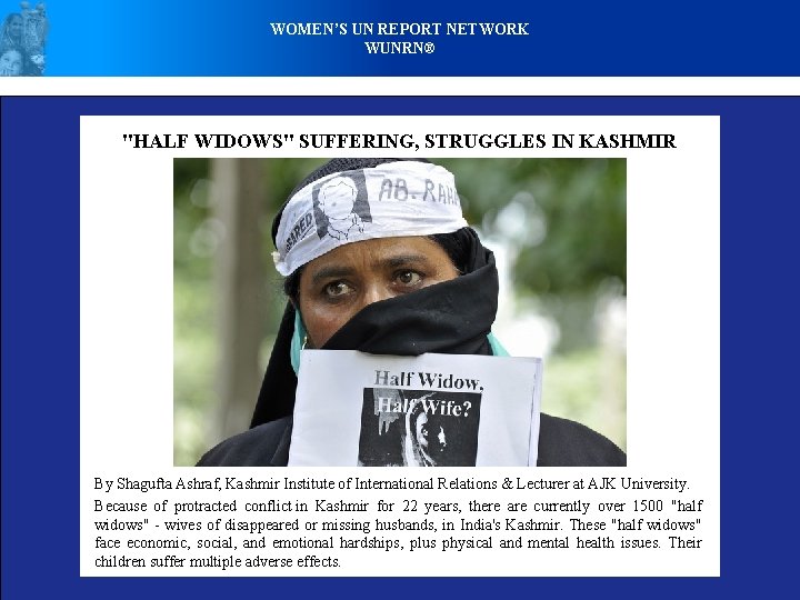 WOMEN’S UN REPORT NETWORK WUNRN® "HALF WIDOWS" SUFFERING, STRUGGLES IN KASHMIR By Shagufta Ashraf,