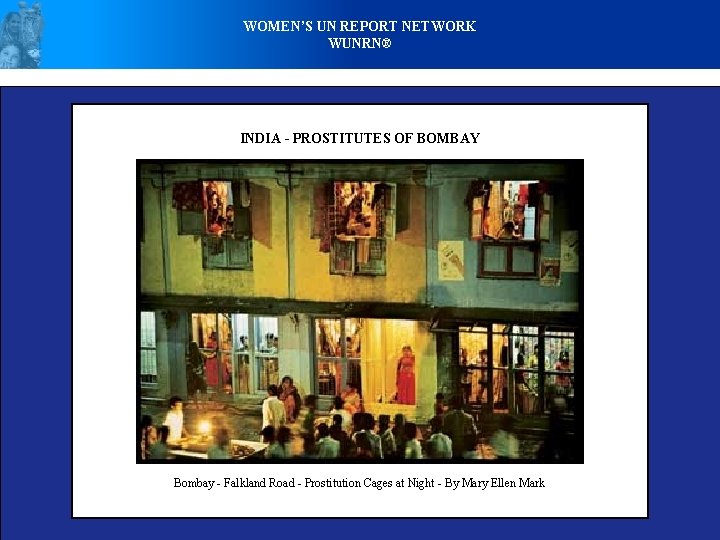 WOMEN’S UN REPORT NETWORK WUNRN® INDIA - PROSTITUTES OF BOMBAY Bombay - Falkland Road