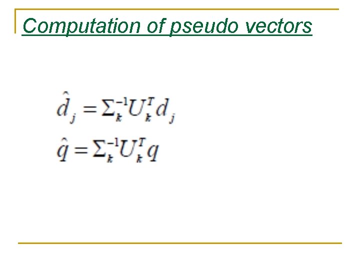 Computation of pseudo vectors Computation of pseudo vectors