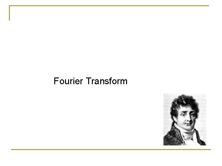 Fourier Transform Fourier Transform