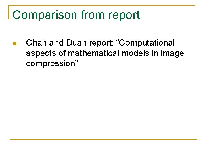 Comparison from report n Chan and Duan report: “Computational aspects of mathematical models in Comparison from report n Chan and Duan report: “Computational aspects of mathematical models in