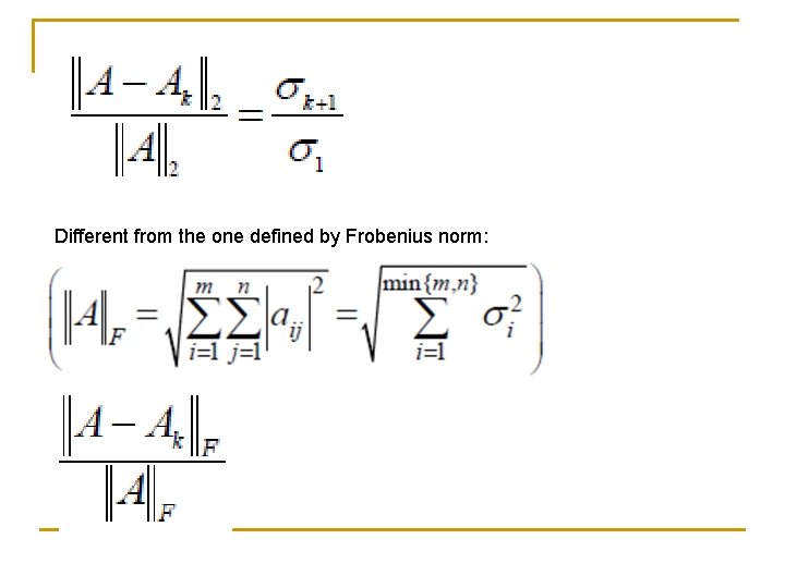 Different from the one defined by Frobenius norm: Different from the one defined by Frobenius norm: