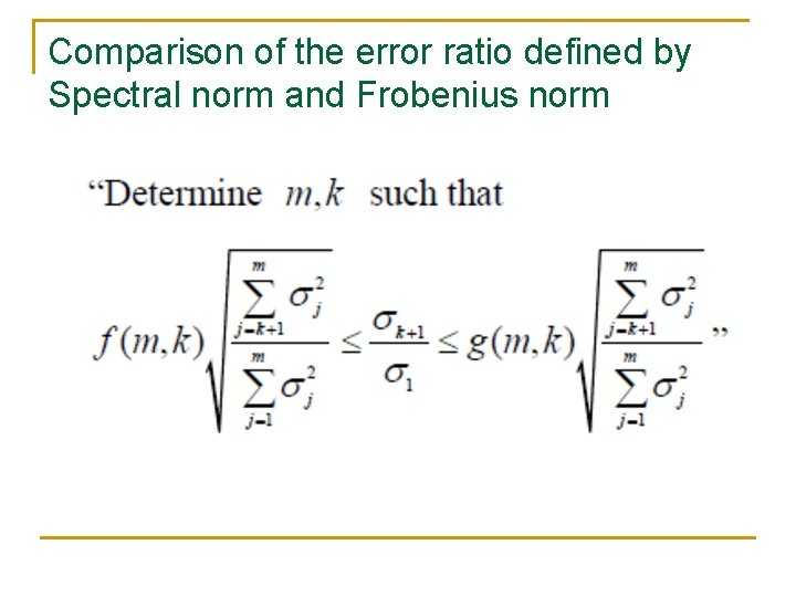 Comparison of the error ratio defined by Spectral norm and Frobenius norm Comparison of the error ratio defined by Spectral norm and Frobenius norm