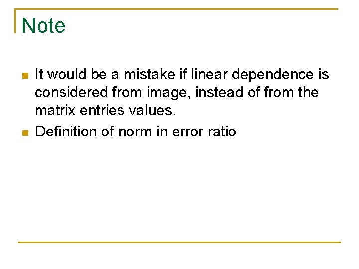 Note n n It would be a mistake if linear dependence is considered from Note n n It would be a mistake if linear dependence is considered from