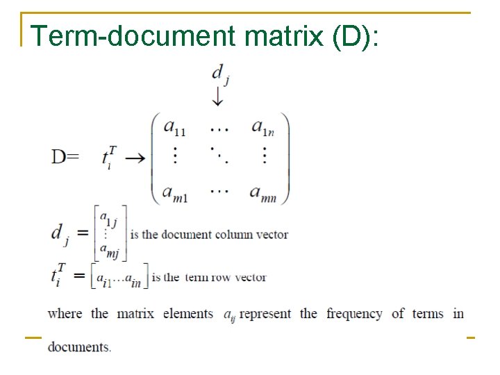 Term-document matrix (D): Term-document matrix (D):