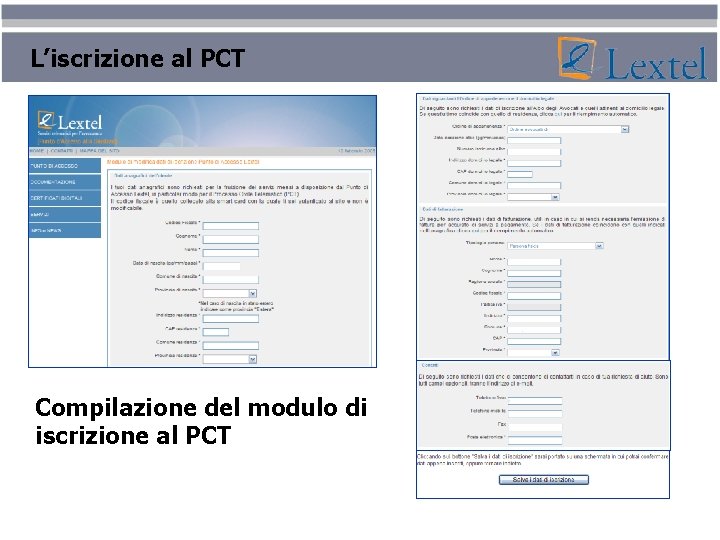 L’iscrizione al PCT Compilazione del modulo di iscrizione al PCT 