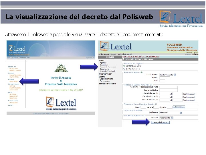 La visualizzazione del decreto dal Polisweb Attraverso il Polisweb è possibile visualizzare il decreto