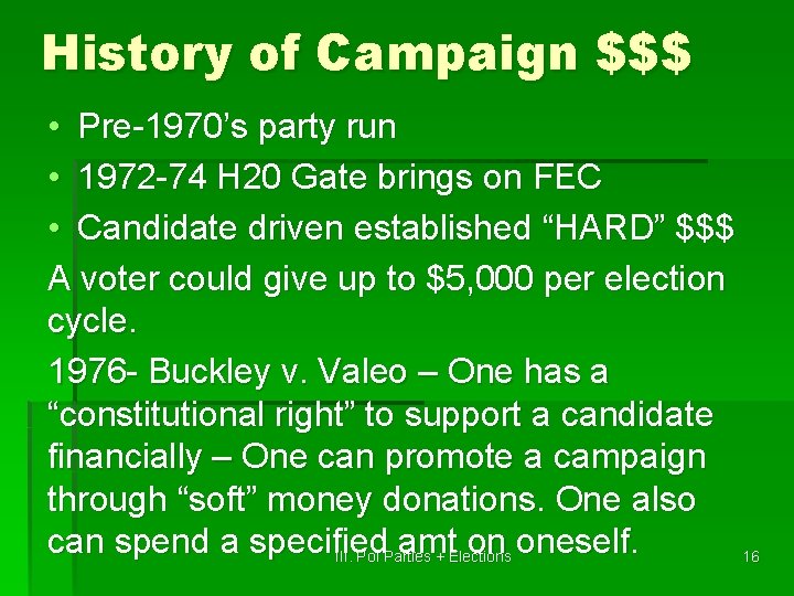 History of Campaign $$$ • Pre-1970’s party run • 1972 -74 H 20 Gate