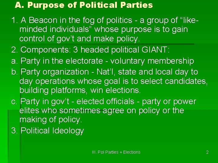 A. Purpose of Political Parties 1. A Beacon in the fog of politics -