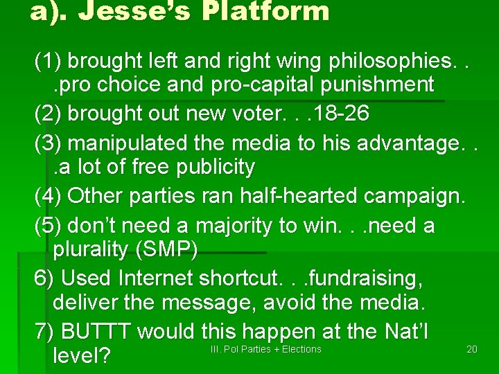 a). Jesse’s Platform (1) brought left and right wing philosophies. . . pro choice