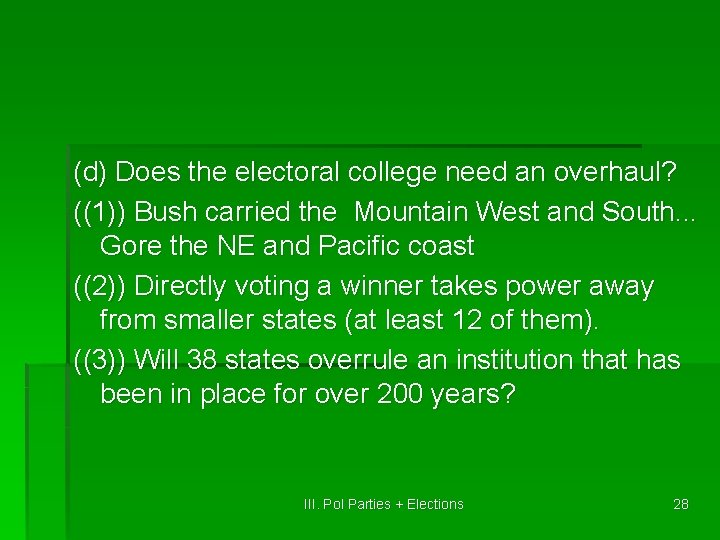 (d) Does the electoral college need an overhaul? ((1)) Bush carried the Mountain West