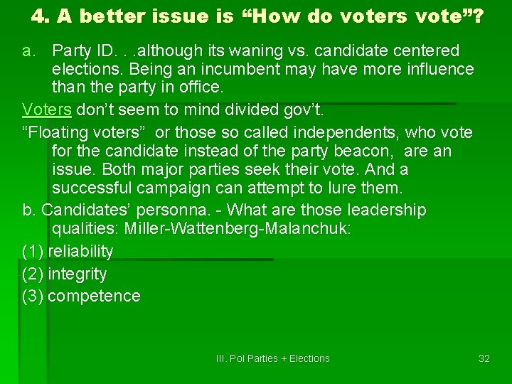 4. A better issue is “How do voters vote”? a. Party ID. . .