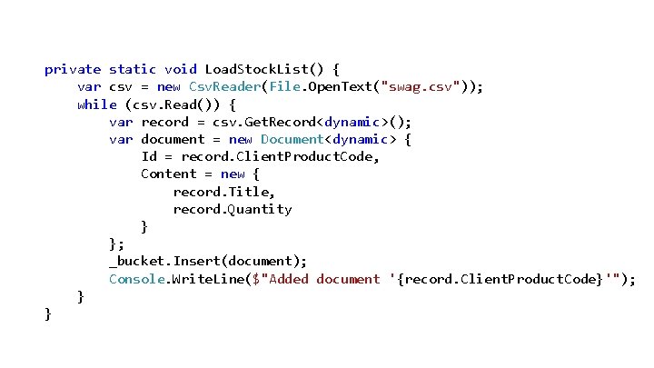 private static void Load. Stock. List() { var csv = new Csv. Reader(File. Open.
