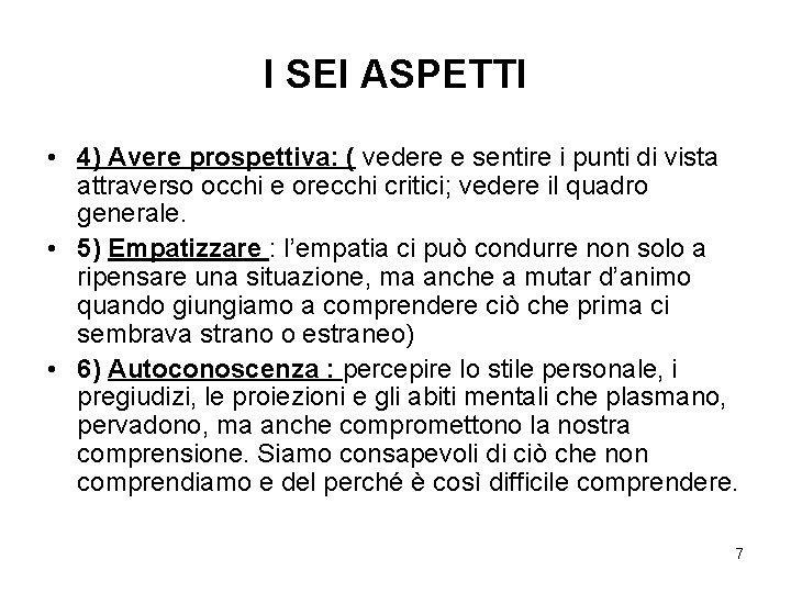 I SEI ASPETTI • 4) Avere prospettiva: ( vedere e sentire i punti di