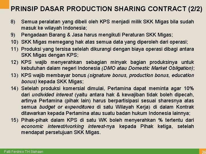 PRINSIP DASAR PRODUCTION SHARING CONTRACT (2/2) 8) 9) 10) 11) 12) 13) 14) 15)