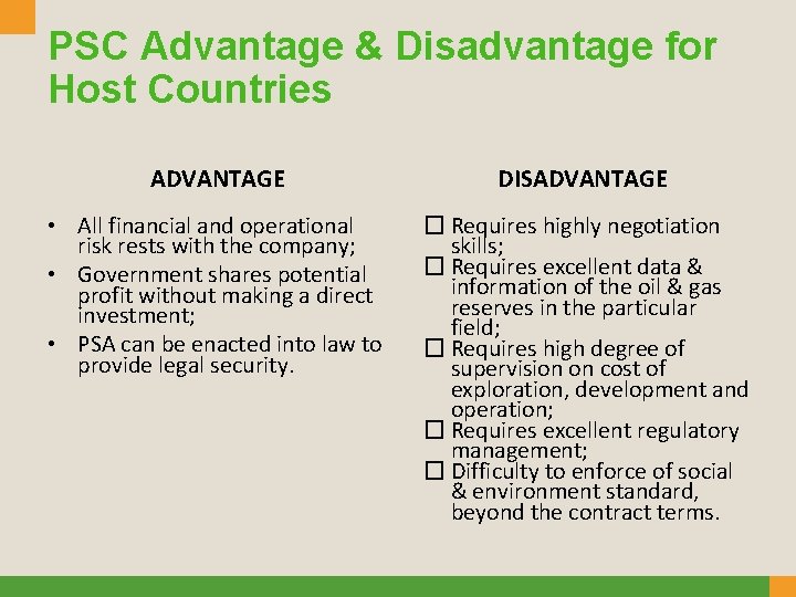 PSC Advantage & Disadvantage for Host Countries ADVANTAGE DISADVANTAGE • All financial and operational