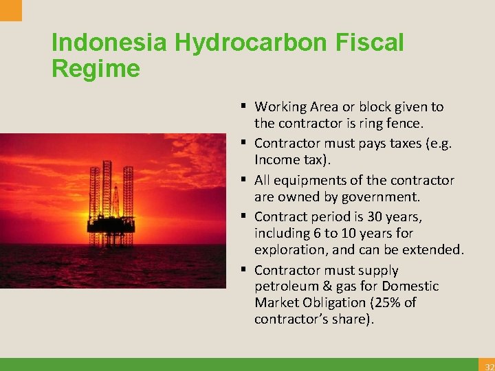 Indonesia Hydrocarbon Fiscal Regime Working Area or block given to the contractor is ring