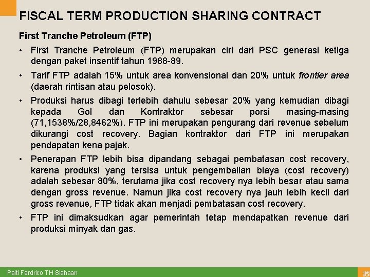 FISCAL TERM PRODUCTION SHARING CONTRACT First Tranche Petroleum (FTP) • First Tranche Petroleum (FTP)
