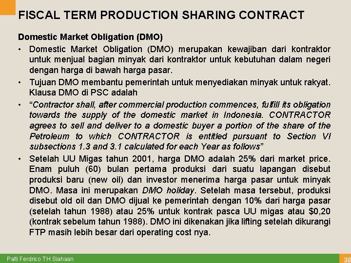 FISCAL TERM PRODUCTION SHARING CONTRACT Domestic Market Obligation (DMO) • Domestic Market Obligation (DMO)