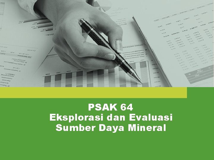PSAK 64 Eksplorasi dan Evaluasi Sumber Daya Mineral 