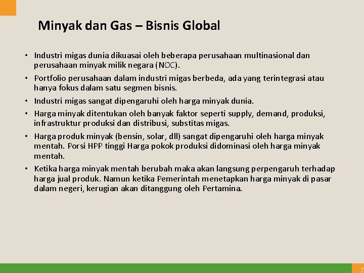 Minyak dan Gas – Bisnis Global • Industri migas dunia dikuasai oleh beberapa perusahaan