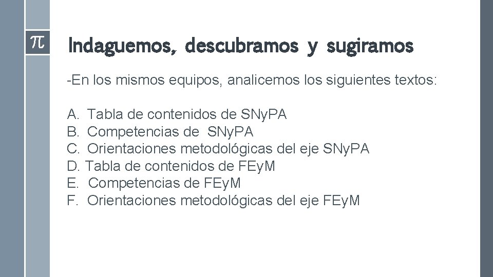 Indaguemos, descubramos y sugiramos -En los mismos equipos, analicemos los siguientes textos: A. Tabla Indaguemos, descubramos y sugiramos -En los mismos equipos, analicemos los siguientes textos: A. Tabla