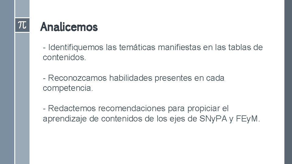 Analicemos - Identifiquemos las temáticas manifiestas en las tablas de contenidos. - Reconozcamos habilidades Analicemos - Identifiquemos las temáticas manifiestas en las tablas de contenidos. - Reconozcamos habilidades