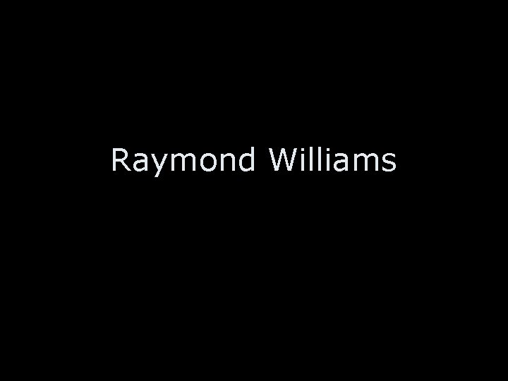 Raymond Williams 