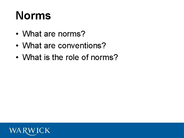 Norms • What are norms? • What are conventions? • What is the role