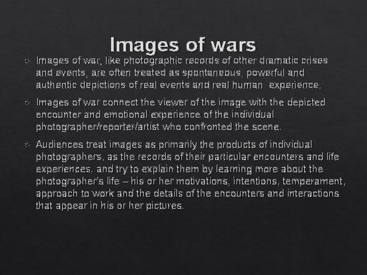 Images of wars Images of war, like photographic records of other dramatic crises and