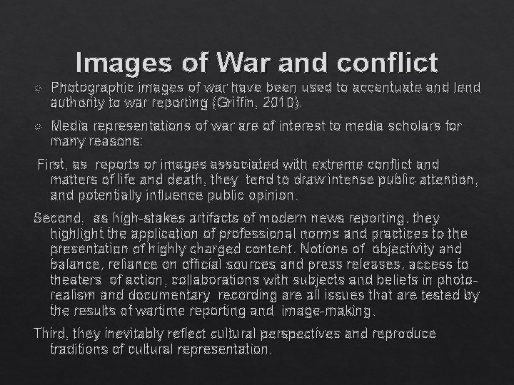 Images of War and conflict Photographic images of war have been used to accentuate