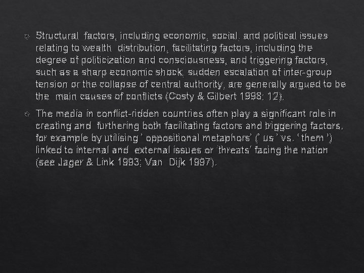  Structural factors, including economic, social, and political issues relating to wealth distribution, facilitating