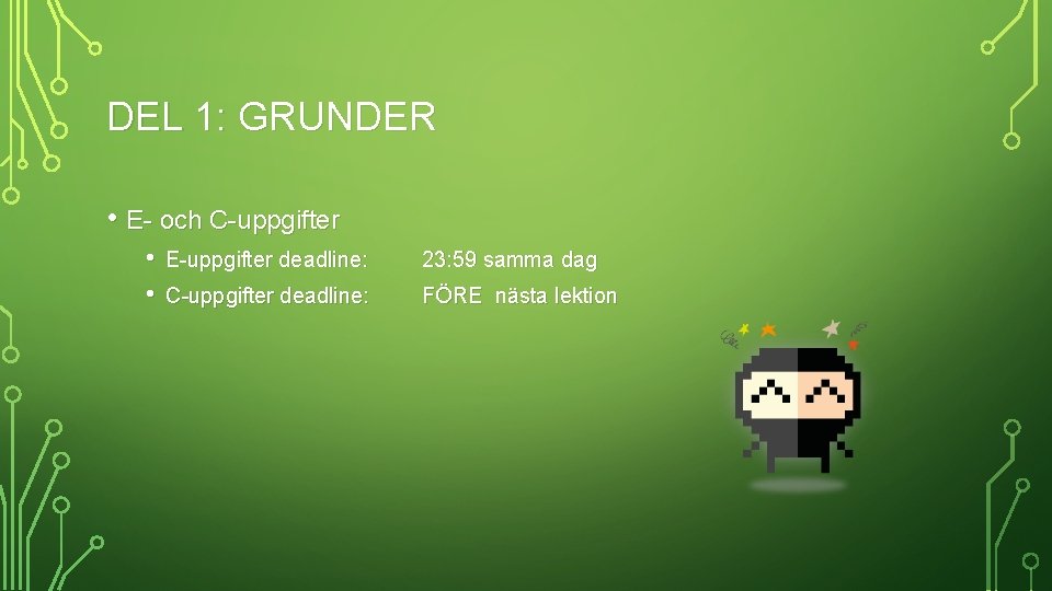 DEL 1: GRUNDER • E- och C-uppgifter • • E-uppgifter deadline: 23: 59 samma