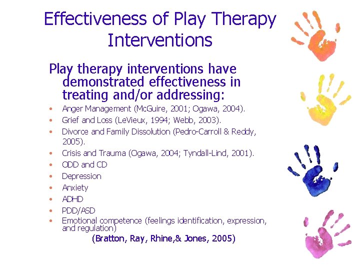 Effectiveness of Play Therapy Interventions Play therapy interventions have demonstrated effectiveness in treating and/or