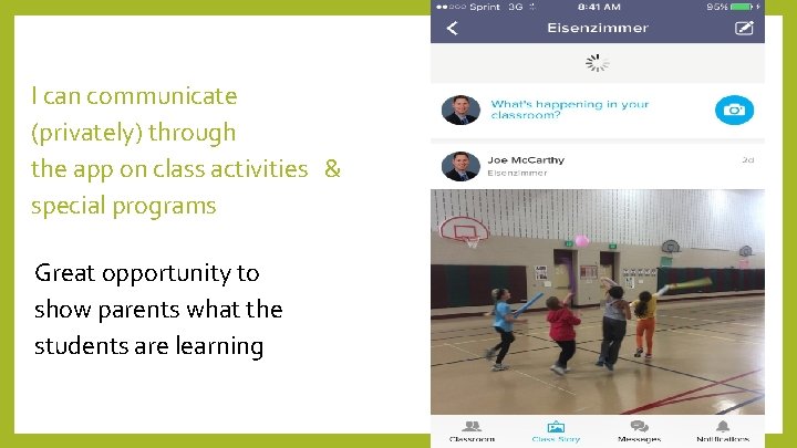 I can communicate (privately) through the app on class activities & special programs Great