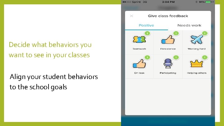 Decide what behaviors you want to see in your classes Align your student behaviors