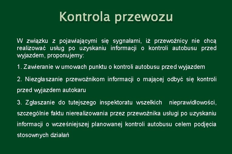 Kontrola przewozu W związku z pojawiającymi się sygnałami, iż przewoźnicy nie chcą realizować usług