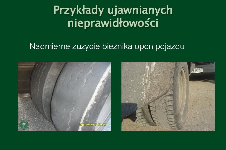 Przykłady ujawnianych nieprawidłowości Nadmierne zużycie bieżnika opon pojazdu 