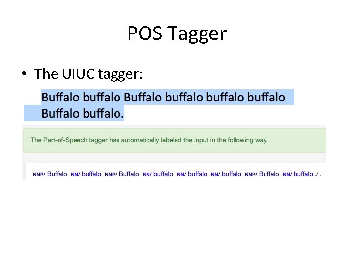 POS Tagger • The UIUC tagger: 