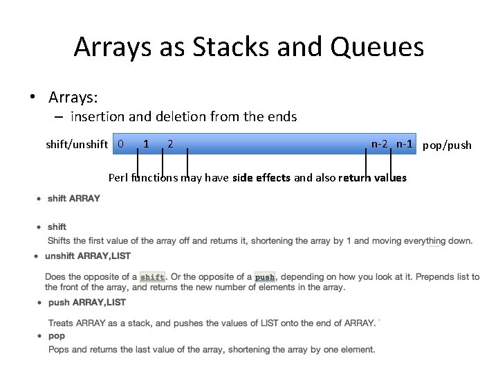 Arrays as Stacks and Queues • Arrays: – insertion and deletion from the ends