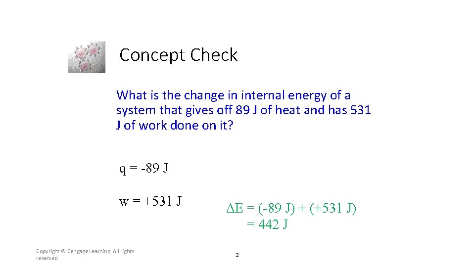 Concept Check What is the change in internal energy of a system that gives