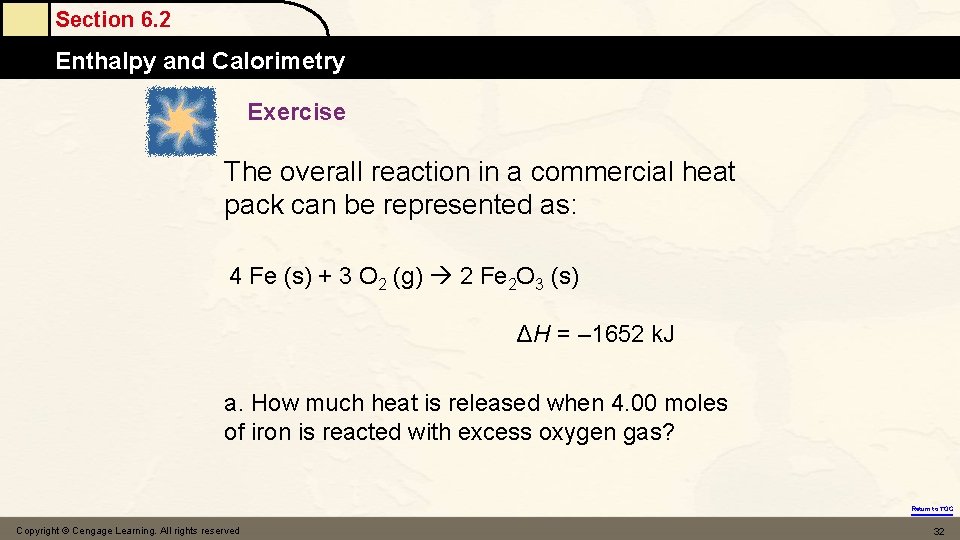 Section 6. 2 Enthalpy and Calorimetry Exercise The overall reaction in a commercial heat