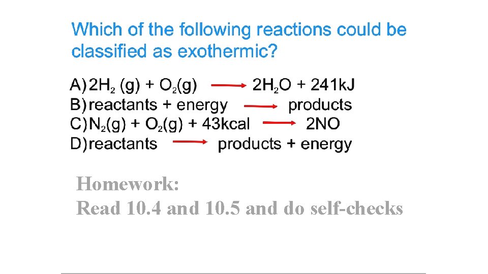 Homework: Read 10. 4 and 10. 5 and do self-checks 