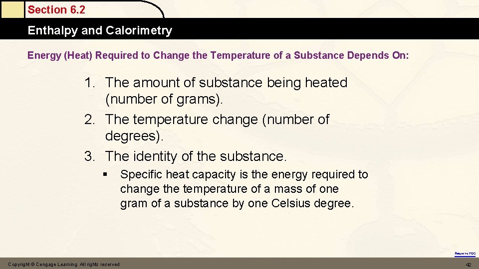 Section 6. 2 Enthalpy and Calorimetry Energy (Heat) Required to Change the Temperature of